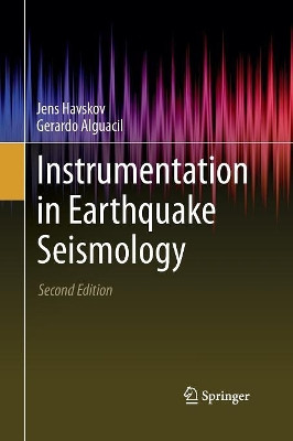 Instrumentation in Earthquake Seismology by Jens Havskov 9783319330709