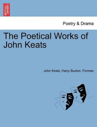 The Poetical Works of John Keats. by John Keats 9781241232344