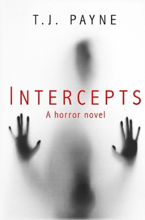 Intercepts: a horror novel by Tj Payne 9781954503045