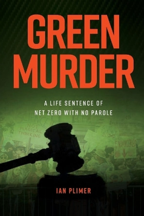 Green Murder: (Worldwide Edition) by Ian R Plimer 9781922449931