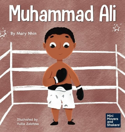 Muhammad Ali: A Kid's Book About Being Courageous by Mary Nhin 9781637312650
