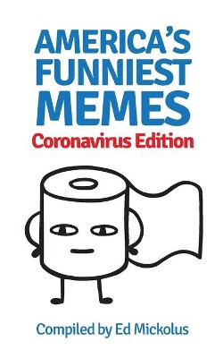 America's Funniest Memes: Coronavirus Edition by Ed Mickolus 9781949173048
