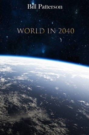World in 2040 by Bill Patterson 9789529465903