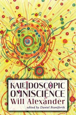 Kaleidoscopic Omniscience by Will Alexander 9781908011497