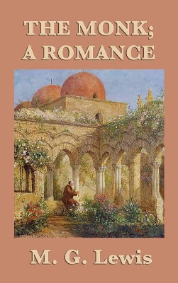 The Monk; A Romance by M G Lewis 9781515427988