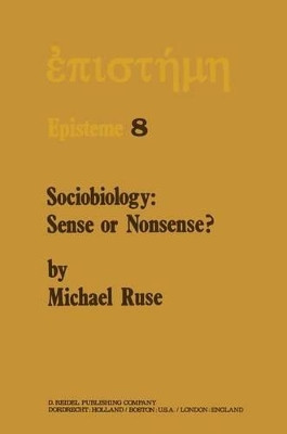 Sociobiology: Sense or Nonsense? by Michael Ruse 9789400993914