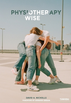 Physiotherapy Otherwise by David A Nicholls 9781927184912