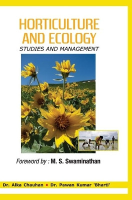 Horticulture and Ecology: Studies and Management by Alka Chauhan 9789388854092