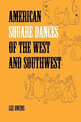 American Square Dances of the West and Southwest by Lee Owens 9781906600129
