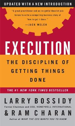 Execution: The Discipline of Getting Things Done by Larry Bossidy