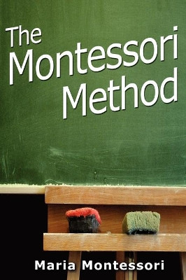 The Montessori Method by Maria Montessori 9789562916387