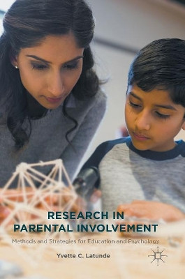 Research in Parental Involvement: Methods and Strategies for Education and Psychology by Yvette C. Latunde 9781137591456