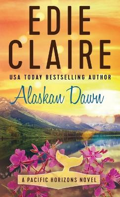 Alaskan Dawn by Edie Claire 9781946343666