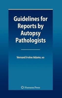 Guidelines for Reports by Autopsy Pathologists by Vernard Irvine Adams 9781603274722