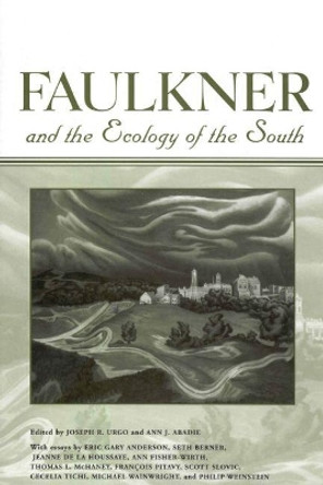 Faulkner and the Ecology of the South by Joseph R. Urgo 9781934110973