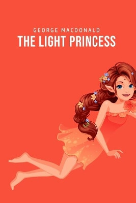 The Light Princess by George MacDonald 9781800760806