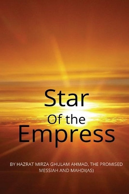 Star of the Empress by Hadrat Mirza Ghulam Ahmad 9781848800861