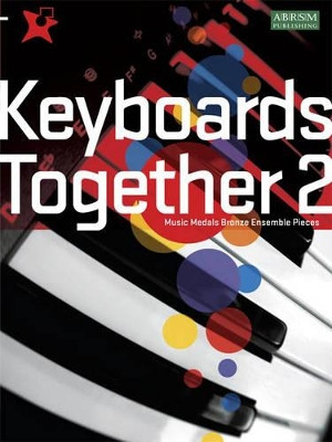 Keyboards Together 2: Music Medals Bronze Keyboard Ensemble Pieces by  9781860966958