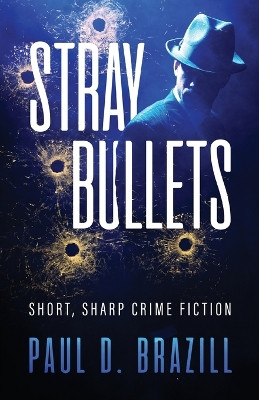 Stray Bullets: Short, Sharp Crime Fiction by Paul D Brazill 9784824166067