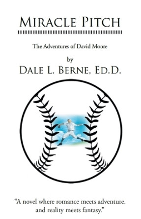 Miracle Pitch by Dale Berne 9798215554906