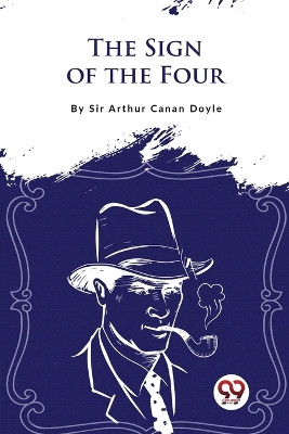 The Sign Of The Four by Sir Arthur Conan Doyle 9789357482530