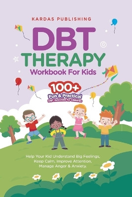 DBT Therapy Workbook for Kids by Kardas Publishing 9781739310523