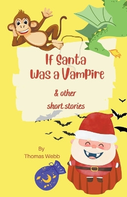 If Santa Was a Vampire by Mike Bowles 9798215486412