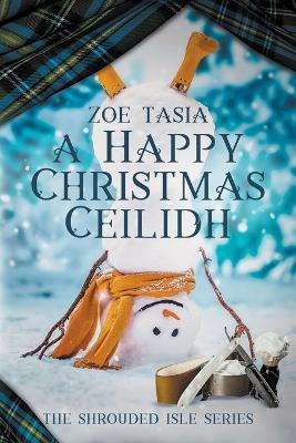 A Happy Christmas Ceilidh by Zoe Tasia 9798215931585