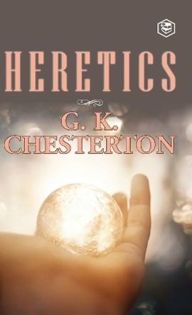 Heretics by G K Chesterton 9788119090433 Heretics by G K Chesterton 9788119090433