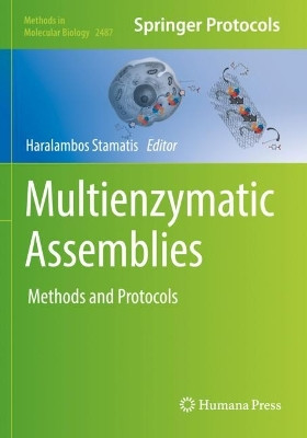Multienzymatic Assemblies: Methods and Protocols by Haralambos Stamatis 9781071622711
