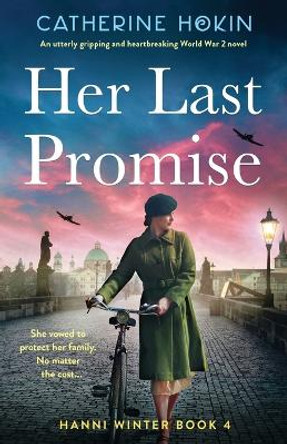 Her Last Promise: An utterly gripping and heartbreaking World War 2 novel by Catherine Hokin 9781800196278