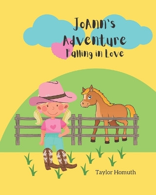 JoAnn's Adventure: Falling in Love by Taylor Homuth 9798987788127