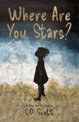 Where Are You, Stars? by C D Scott 9781662938672