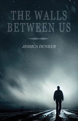 The Walls Between Us by Jessica Dunker 9781608642656