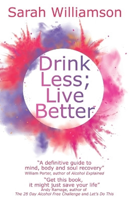 Drink Less; Live Better by Sarah Williamson 9781739366940
