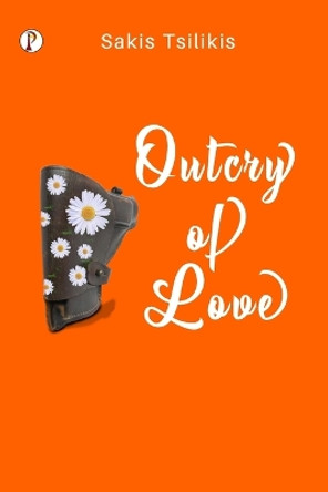 Outcry of Love by Sakis Tsilikis 9789355461384
