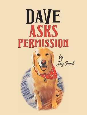 Dave Asks Permission by Joy Good 9781952491641
