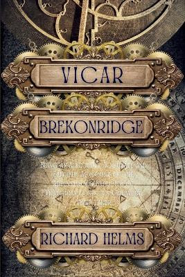 Vicar Brekonridge: A Vicar Brekonridge Novel by Richard Helms 9781685123529