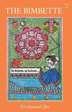 The Bimbette: (The Bimbette, my Soulmate...) by Vivekanand Jha 9789359642970