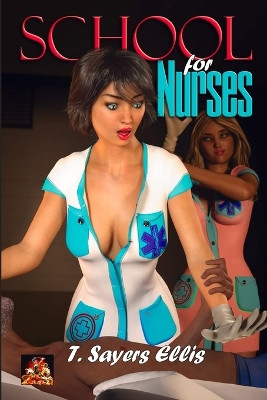 School for Nurses: Baring bottoms for punishment by T Sayers Ellis 9781780807591