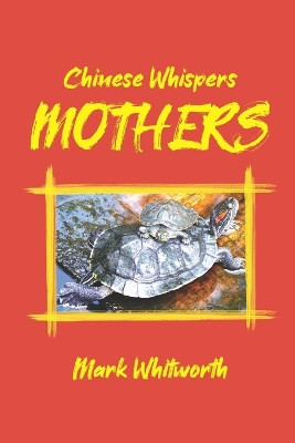 Mothers: Chinese Whispers Book II by Mark Whitworth 9798893790221