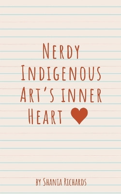 Nerdy Indigenous Art’s inner Heart by Shania Richards 9789357446204