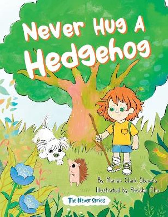 Never Hug a Hedgehog: The Never Series by Mariah Clark Skewes 9798986638812