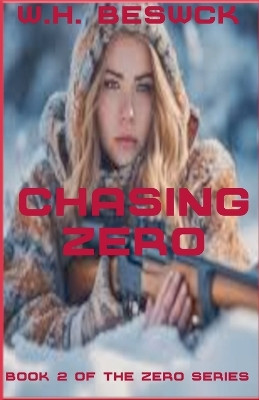 Chasing Zero by W H Beswick 9798224252879