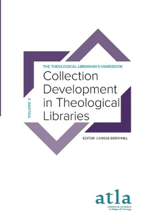 Collection Development in Theological Libraries by Carisse Mickey Berryhill 9781949800333