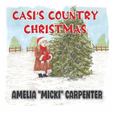 Casi's Country Christmas by Amelia Carpenter 9781958202166