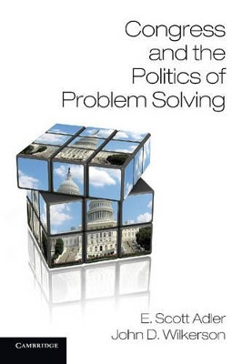 Congress and the Politics of Problem Solving by E. Scott Adler 9781107670310