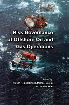 Risk Governance of Offshore Oil and Gas Operations by Preben Hempel Lindoe 9781107515260