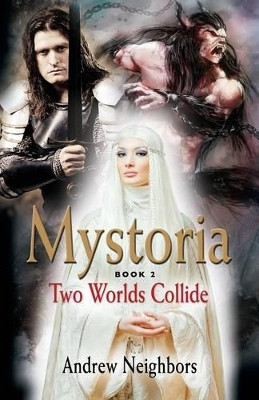 Mystoria: Two Worlds Collide by Andrew Neighbors 9781626466593