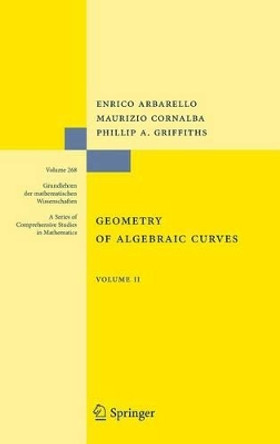 Geometry of Algebraic Curves: Volume II with a contribution by Joseph Daniel Harris by Enrico Arbarello 9783540426882